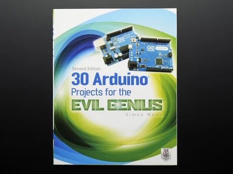 30 Arduino Projects for the Evil Genius by Simon Monk - 2nd Ed.