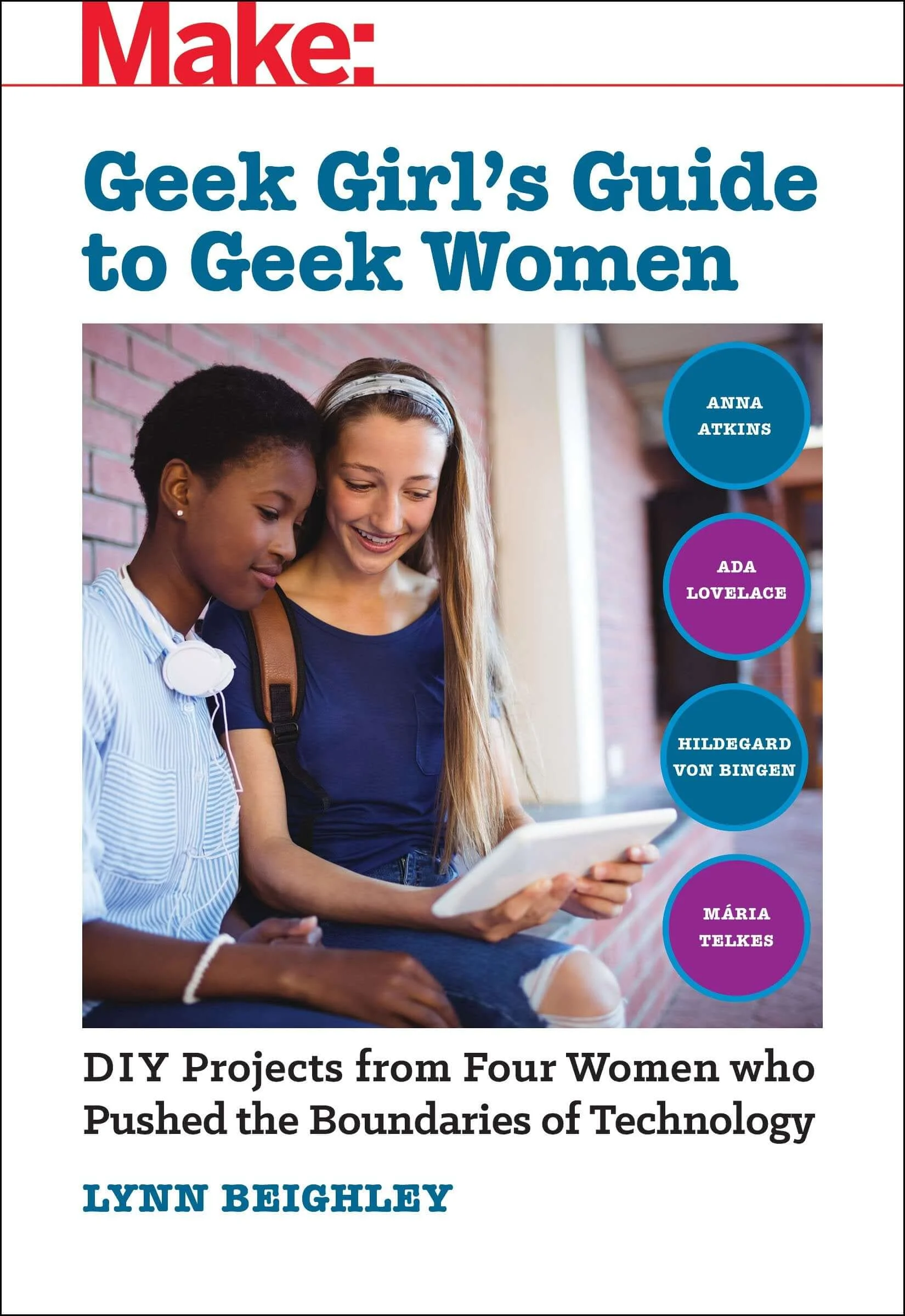 Make: Geek Girl's Guide to Geek Women