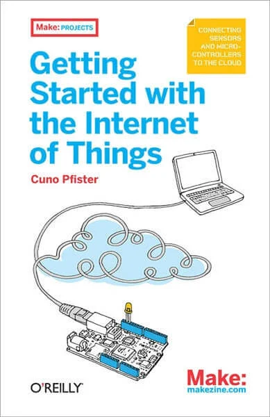 Make: Getting Started with the Internet of Things