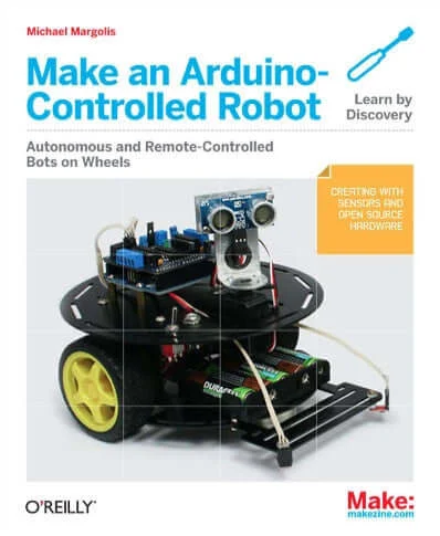 Make: Make an Arduino-Controlled Robot