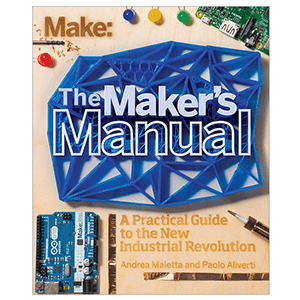 Make: The Maker's Manual