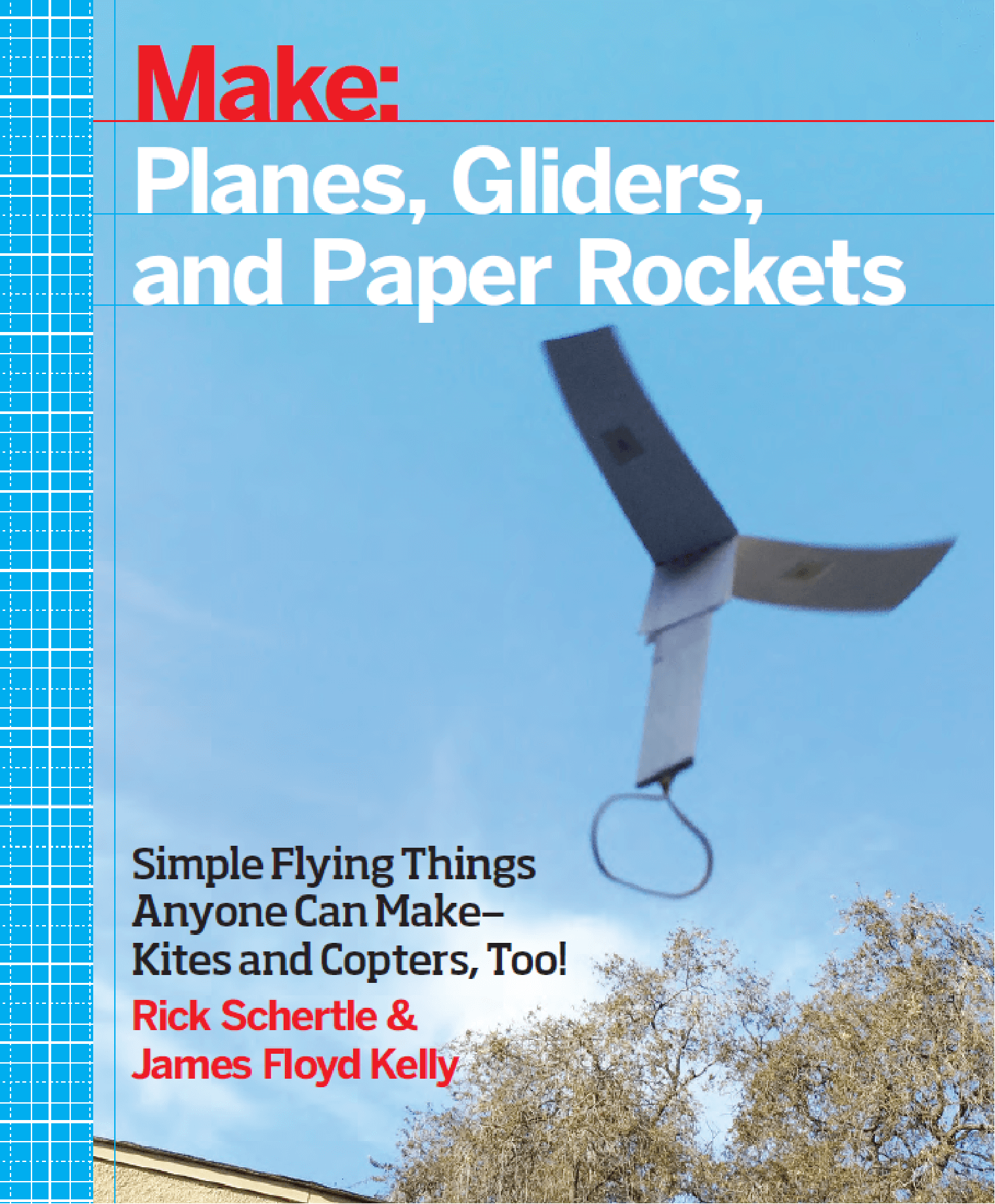 Make: Planes, Gliders, and Paper Rockets