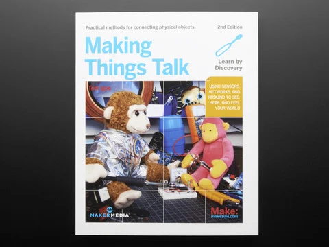 Making Things Talk, Second Edition By Tom Igoe - 2nd Edition